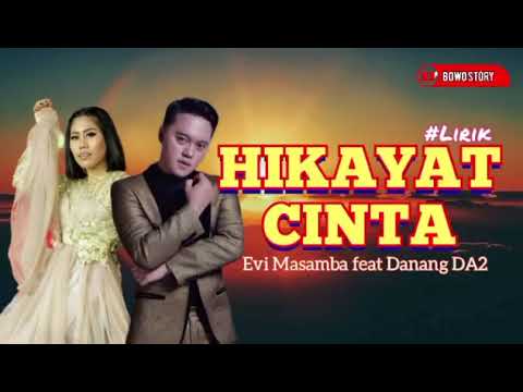HIKAYAT CINTA | Voc : Evi Masamba feat Danang d'academy