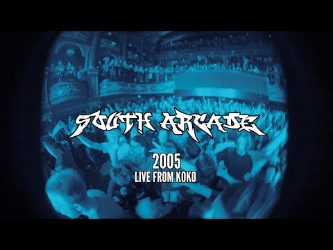 South Arcade - 2005 (Live from KOKO, London)