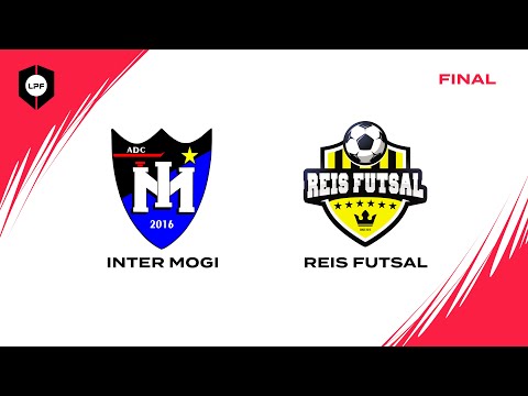 COPA DA LPF SUB 20 - FINAL - INTER MOGI x REIS FUTSAL