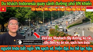 Du khách Indonesia quay cảnh đường phố VN khiến người Indo khó tin: VN quá hiện đại sạch sẽ hơn indo
