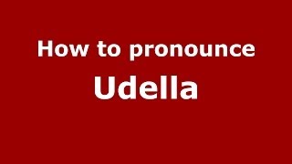 How to pronounce Udella