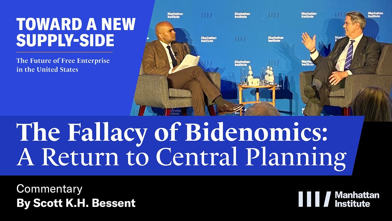 Scott Bessent | The Fallacy of Bidenomics: A Return to Central Planning | A New Supply-Side