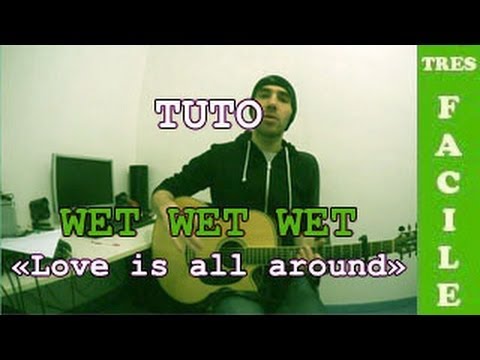 Wet Wet Wet - Love is all Around - TUTO Guitare