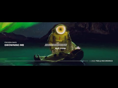 Frozen Rays - Drowning Me || FeelQ Release || Progressive House