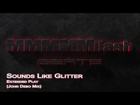 Extended Play - Sounds Like Glitter (John Debo Mix)