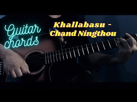 Khallabasu - Chand Ningthou  || Guitar Chords