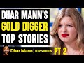 Dhar Mann S GOLD DIGGER Top Stories PT 2 Dhar Mann