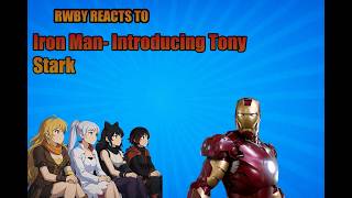 RWBY Reacts to the MCU (Iron Man) Chapter 2- Introducing Tony Stark (REUPLOAD)