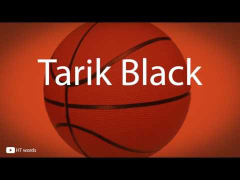 How to pronounce Tarik Black