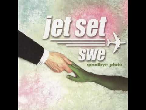 Jet Set Swe - Goodbye Pluto FULL ALBUM