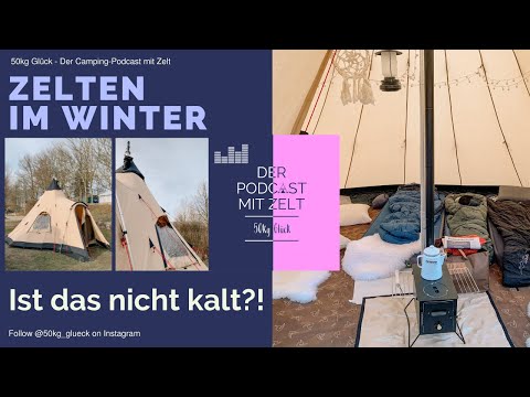 Folge 21 - Zelten im Winter - Ist das nicht kalt?!