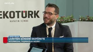 Onur Talay, İntermodal Taşımacılığı Eko Türk TV'de Anlattı