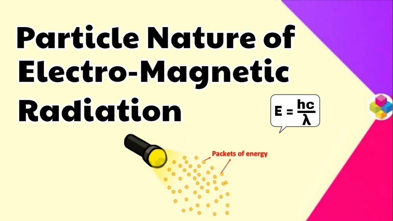 Particle Nature of E.M Radiation | Planck's Quantum Theory | Structure of Atom | Class 11 | Science