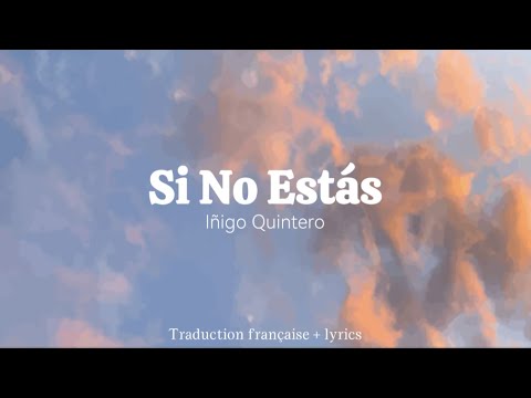 Si No Estás - Iñigo Quintero - traduction française/lyrics