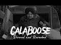 Calaboose | Sidhu Moosewala | Slowed and Reverbed | Bass Boosted