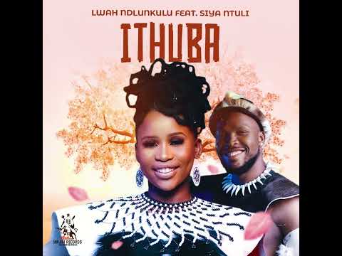 Lwah Ndlunkulu (Ft. Siya Ntuli) - Ithuba [Official Audio]