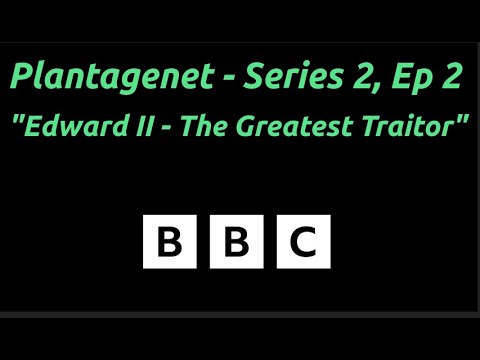 "Edward II – The Greatest Traitor" Series 2, Ep 2 of Plantagenet - BBC Radio, Mike Walker, Edward II