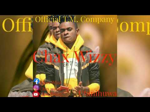 Chax Wizzy - Utanihuwa (official audio ) ( Na chris K.B.)