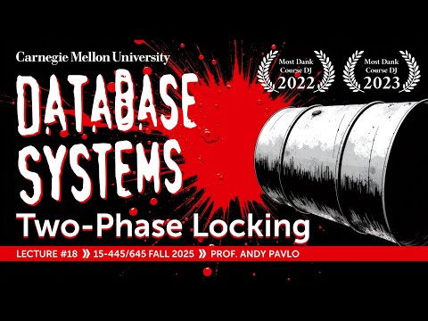 #18 - Transactions with Two-Phase Locking ✸ Firebolt Database Talk (CMU Intro to Database Systems)