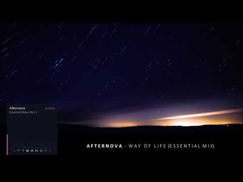 Afternova - Way Of Life (Essential Mix)
