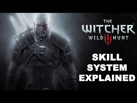 The Witcher 3: Wild Hunt Skills System Explained