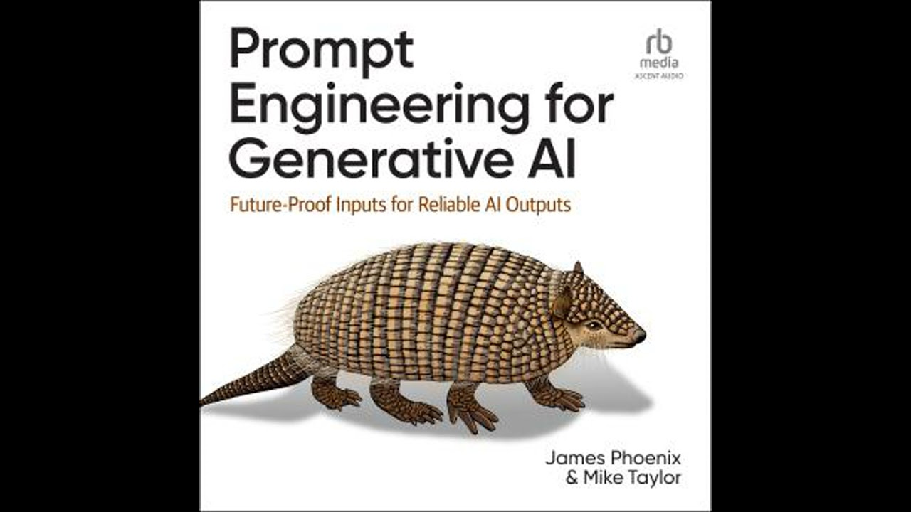Prompt Engineering for Generative AI: Future-Proof Inputs for Reliable AI Outputs - James Phoenix