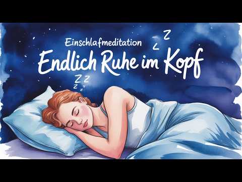 Einschlafhilfe bei Grübeln & Gedankenkarussell: Loslassen & Ruhe finden (Hypnose & Meditation)