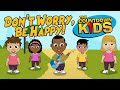 Don't Worry, Be Happy - The Countdown Kids | Kids Songs & Nursery Rhymes | Lyrics Video