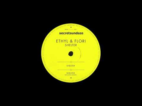 Ethyl & Flori - Shelter [secretsundaze]