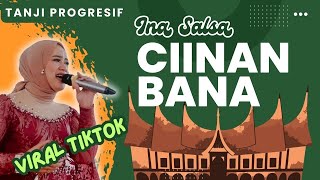 Download lagu CIINAN BANA  [ FAUZAN ] - INA SALSA versi Tanjidor progresif Fily kurcaci mp3