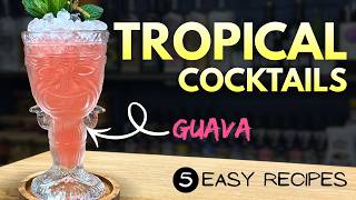 TOP 5 easy TROPICAL Cocktails - GUAVA Cocktails that are SO EASY to make