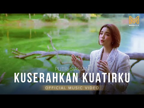 KUSERAHKAN KUATIRKU - PUTRI SIAGIAN (OFFICIAL MUSIC VIDEO) | MIGHTY MUSIC