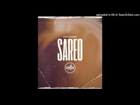 Sah Ft Jammin - Sareo (feat. Jammin) - Unix Tunes