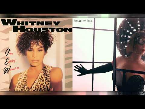 I'm Every Woman × BREAK MY SOUL - Whitney Houston × Beyoncé (Mashup)