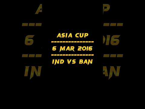 ASIA CUP FINAL 2016 IND 🇮🇳 VS BAN 🇧🇩 || REMEMBER THIS MATCHE || #trending #cricket #youtube #shorts