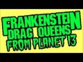 Frankenstein Drag Queens from Planet 13-Bride of ...