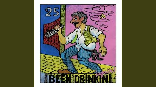 Been Drinkin Again!