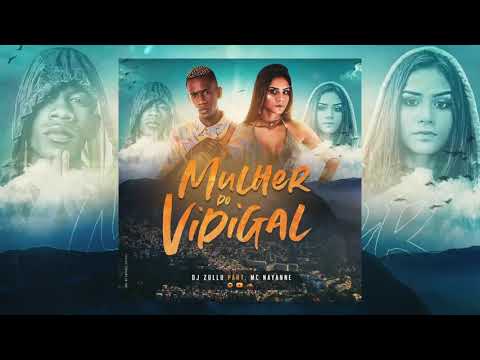 DJ Zullu part MC Nayanne   Mulher do Vidigal Audio Oficial