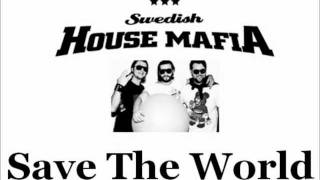 Swedish House Mafia - Save The World Tonight (Extended Mix)