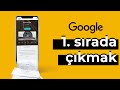 Google Aramalarında 1. Sırada Çıkmak! - Google SEO