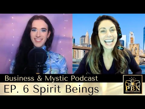 06 Business & Mystic - Spirit Beings with Psychic Medium Tristen Sky and Jill Nicolini from PBN