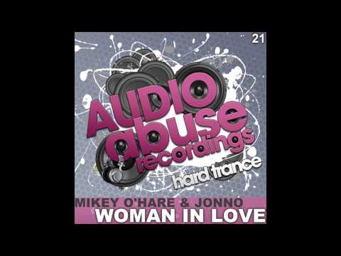 Jonno, Mikey O'Hare - Woman In Love (Original Mix) [Audio Abuse Recordings]