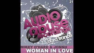 Jonno, Mikey O'Hare - Woman In Love (Original Mix) [Audio Abuse Recordings]