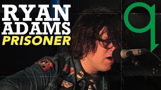 Ryan Adams - Prisoner (Live)