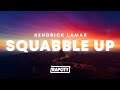 Kendrick Lamar Squabble Up Lyrics