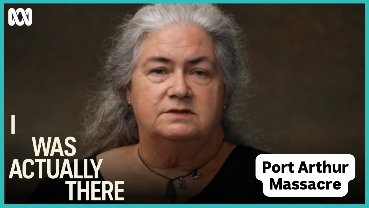I Was Actually There — Reflecting on the horrors of the Port Arthur Massacre | I Was Actually There | ABC iview