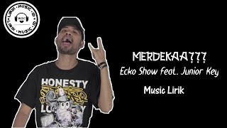 Download lagu Ecko Show - MERDEKAA??? feat. Junior Key (Music Lirik) mp3