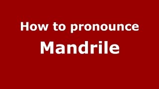 How to pronounce Mandrile
