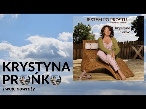 7. "Twoje powroty"- CD "Jestem po prostu...nowe stare piosenki"