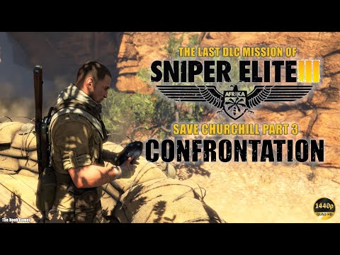 Sniper Elite 3 Afrika DLC Mission - Save Churchill Part 3: Confrontation